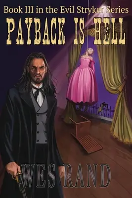 La vengeance, c'est l'enfer : Livre III de la série Evil Stryker - Payback is Hell: Book III of the Evil Stryker Series