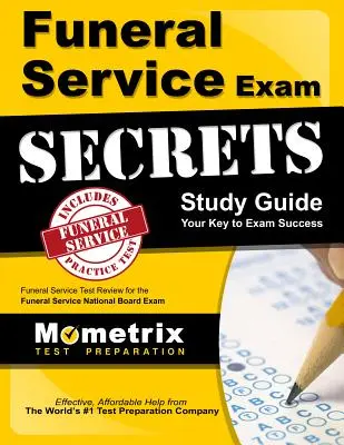 Guide d'étude de l'examen des services funéraires : Le guide d'étude de l'examen des services funéraires pour l'examen du Conseil national des services funéraires. - Funeral Service Exam Secrets Study Guide: Funeral Service Test Review for the Funeral Service National Board Exam