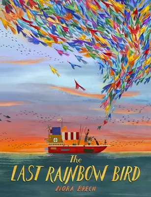 Le dernier oiseau arc-en-ciel - The Last Rainbow Bird