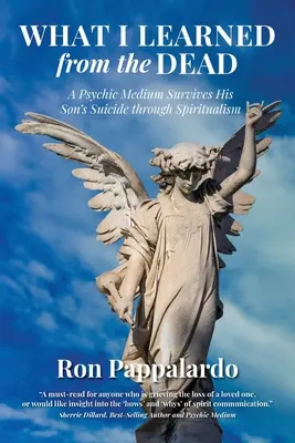 Ce que j'ai appris des morts : un médium survit au suicide de son fils grâce au spiritisme - What I Learned from the Dead: A Psychic Medium Survives His Son's Suicide Through Spiritualism