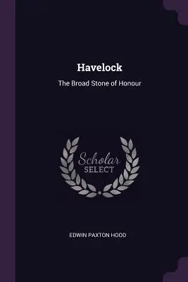 Havelock : La grande pierre de l'honneur - Havelock: The Broad Stone of Honour