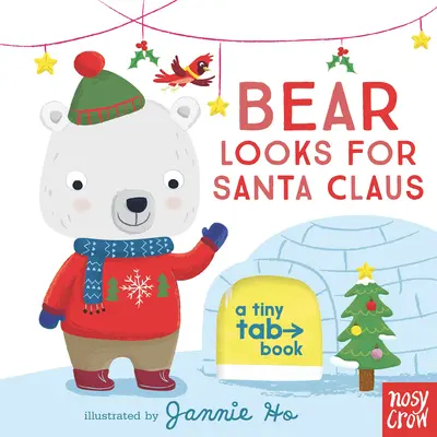 L'ours cherche le Père Noël : Un petit livre à languettes - Bear Looks for Santa Claus: A Tiny Tab Book