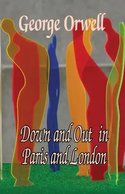 Down and Out in Paris and london (en anglais) - Down and Out in Paris and london