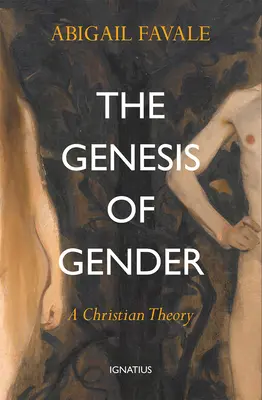 La genèse du genre : Une théorie chrétienne - The Genesis of Gender: A Christian Theory
