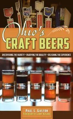 Les bières artisanales de l'Ohio : Découvrir la variété, apprécier la qualité, savourer l'expérience - Ohio's Craft Beers: Discovering the Variety, Enjoying the Quality, Relishing the Experience