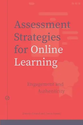 Stratégies d'évaluation pour l'apprentissage en ligne - Engagement et authenticité - Assessment Strategies for Online Learning - Engagement and Authenticity