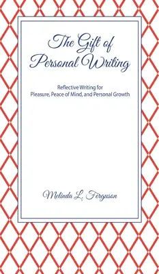 Le don de l'écriture personnelle - The Gift of Personal Writing