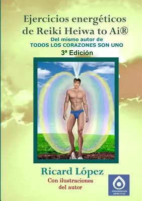 Exercices énergétiques de Reiki Heiwa to Ai (R) - Ejercicios Energticos de Reiki Heiwa to AI (R)