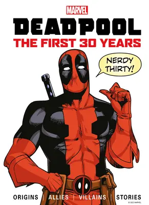 Marvel's Deadpool : les 30 premières années - Marvel's Deadpool the First 30 Years