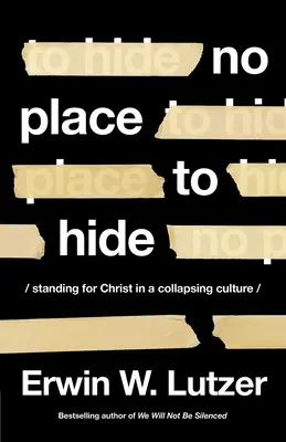 Aucune raison de se cacher : Se tenir pour le Christ dans une culture qui s'effondre - No Reason to Hide: Standing for Christ in a Collapsing Culture