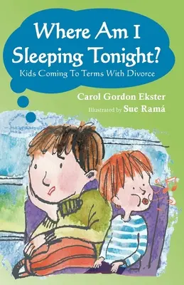 Où vais-je dormir ce soir ? Les enfants face au divorce - Where Am I Sleeping Tonight?: Kids Coming To Terms With Divorce