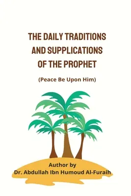 Les traditions et supplications quotidiennes du Prophète (pbsl) - The Daily Traditions and Supplications of the Prophet(pbuh)