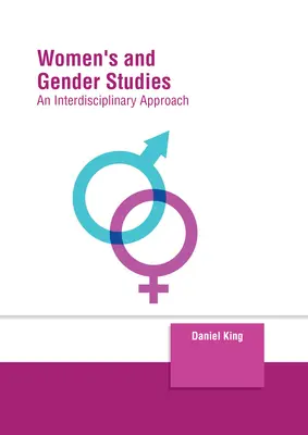 Études sur les femmes et le genre : Une approche interdisciplinaire - Women's and Gender Studies: An Interdisciplinary Approach