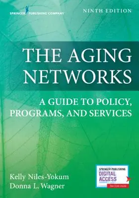 Les réseaux du vieillissement : Un guide pour les politiques, les programmes et les services - The Aging Networks: A Guide to Policy, Programs, and Services