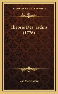 Théorie des jardins (1776) - Theorie Des Jardins (1776)