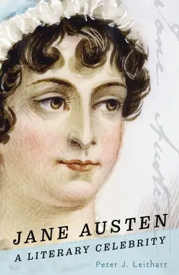 Jane Austen : Une célébrité littéraire - Jane Austen: A Literary Celebrity