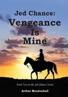 Jed Chance : Vengeance Is Mine - Jed Chance: Vengeance Is Mine