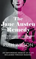 Le remède de Jane Austen : il est universellement reconnu qu'un livre peut changer une vie - The Jane Austen Remedy: It Is a Truth Universally Acknowledged That a Book Can Change a Life