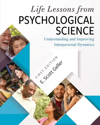Les leçons de vie de la science psychologique : Comprendre et améliorer la dynamique interpersonnelle - Life Lessons from Psychological Science: Understanding and Improving Interpersonal Dynamics