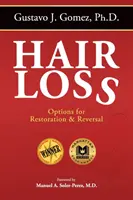 Perte de cheveux, deuxième édition : Options de restauration et d'inversion - Hair Loss, Second Edition: Options for Restoration & Reversal