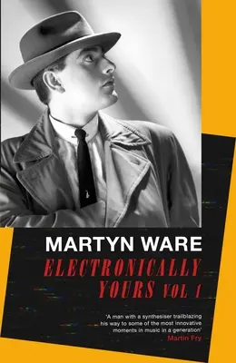 Electronically Yours : Vol. I : Mon autobiographie - Electronically Yours: Vol. I: My Autobiography