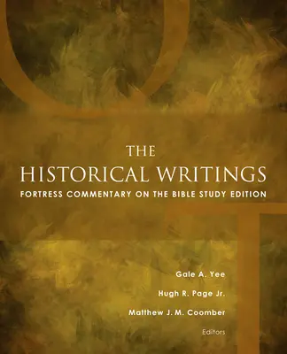 Les écrits historiques : Fortress Commentary on the Bible Edition d'étude - The Historical Writings: Fortress Commentary on the Bible Study Edition