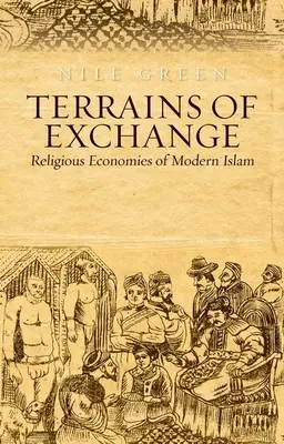 Terrains d'échange : Les économies religieuses de l'islam mondial - Terrains of Exchange: Religious Economies of Global Islam