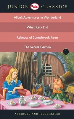 Junior Classic - Livre 1 (Alice au pays des merveilles, Ce que Katy a fait, Rebecca de la ferme Sunnybrook, Le jardin secret) - B - Junior Classic - Book 1 (Alice Adventure in Wonderland, What Katy Did, Rebecca of Sunnybrook Farm, The Secret Garden) - B