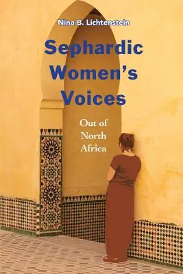 Les voix des femmes sépharades : En dehors de l'Afrique du Nord - Sephardic Women's Voices: Out of North Africa