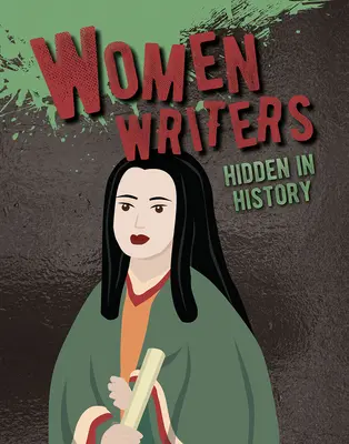 Les femmes écrivains cachées dans l'histoire - Women Writers Hidden in History