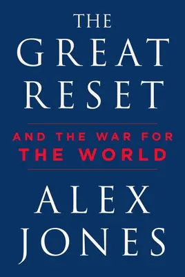 La grande remise à zéro : Et la guerre pour le monde - The Great Reset: And the War for the World