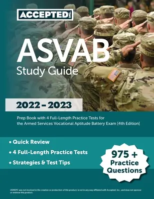 ASVAB Study Guide 2022-2023 : Guide de préparation à l'examen ASVAB 2022-2023 : 4 tests d'entraînement complets pour l'examen Armed Services Vocational Aptitude Battery [4ème édition]. - ASVAB Study Guide 2022-2023: Prep Book with 4 Full-Length Practice Tests for the Armed Services Vocational Aptitude Battery Exam [4th Edition]