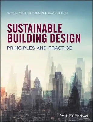 Conception de bâtiments durables : Principes et pratiques - Sustainable Building Design: Principles and Practice