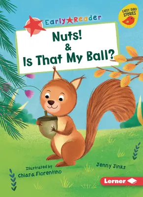 Nuts ! et Est-ce que c'est mon ballon ? - Nuts! & Is That My Ball?