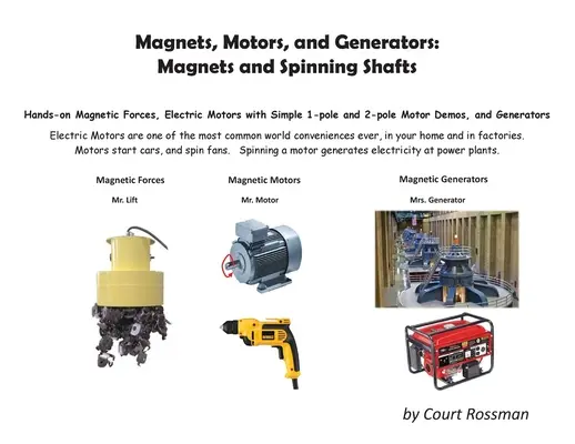 Aimants, moteurs et générateurs : Aimants et arbres tournants - Magnets, Motors, and Generators: Magnets and Spinning Shafts