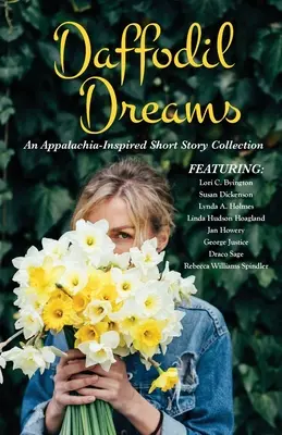 Rêves de jonquilles : Une collection de nouvelles inspirées des Appalaches - Daffodil Dreams: An Appalachia-Inspired Short Story Collection