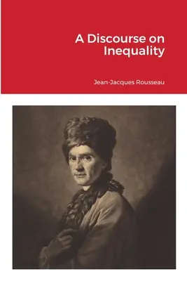 Discours sur l'inégalité - A Discourse on Inequality