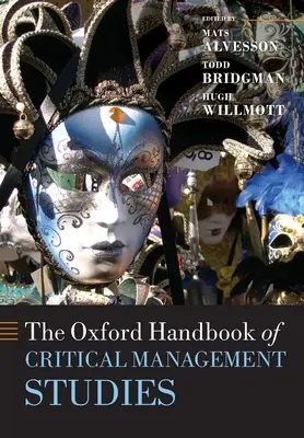 The Oxford Handbook of Critical Management Studies (en anglais) - The Oxford Handbook of Critical Management Studies