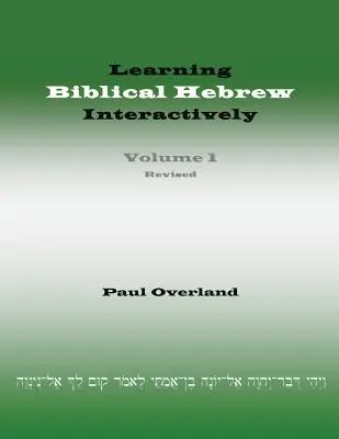 Apprendre l'hébreu biblique interactivement, I (édition pour étudiants, révisée) - Learning Biblical Hebrew Interactively, I (Student Edition, Revised)