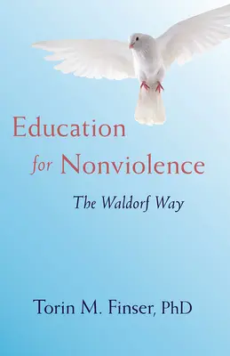 L'éducation à la non-violence : La voie Waldorf - Education for Nonviolence: The Waldorf Way