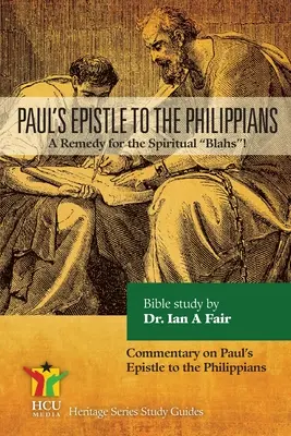 L'épître de Paul aux Philippiens : Un remède contre le malaise spirituel ! - Paul's Epistle to the Philippians: A Remedy for the Spiritual Blahs!