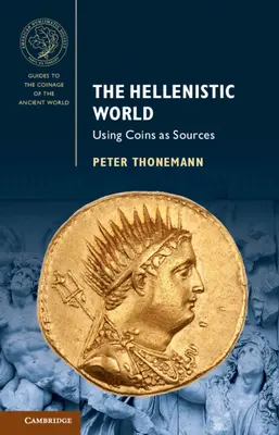 Le monde hellénistique : L'utilisation des pièces de monnaie comme sources - The Hellenistic World: Using Coins as Sources