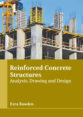 Structures en béton armé : Analyse, dessin et conception - Reinforced Concrete Structures: Analysis, Drawing and Design