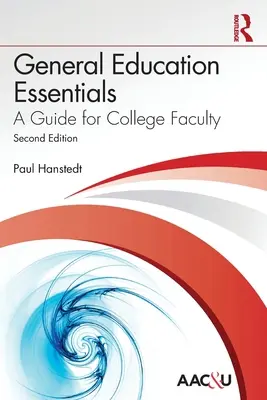 L'essentiel de l'enseignement général : Un guide pour les professeurs d'université - General Education Essentials: A Guide for College Faculty