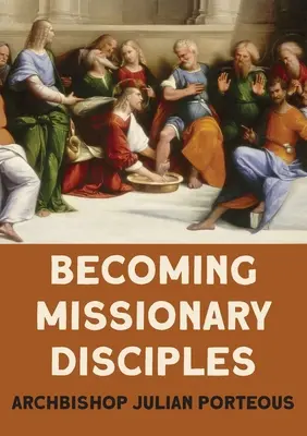 Devenir des disciples missionnaires - Becoming Missionary Disciples