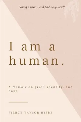 Je suis un humain : Un mémoire sur le deuil, l'identité et l'espoir - I Am a Human: A Memoir on Grief, Identity, and Hope