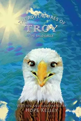 Les aventures de Troy le pygargue à tête blanche - The Adventures of Troy the Bald Eagle