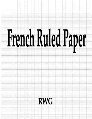Papier ligné français : 50 pages 8.5 X 11 - French Ruled Paper: 50 Pages 8.5 X 11