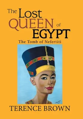 La reine perdue d'Égypte : La tombe de Néfertiti - The Lost Queen of Egypt: The Tomb of Nefertiti