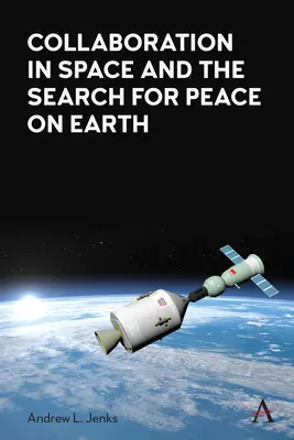 La collaboration dans l'espace et la recherche de la paix sur Terre - Collaboration in Space and the Search for Peace on Earth
